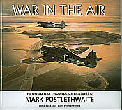 War In The Air - World War II Aviation Art Paintings of Mark Postlethwaite
