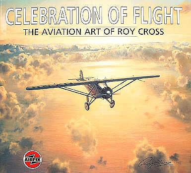 Celebration of Flight - The Aviation Art of Roy Cross - Book